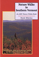 Nature Walks in Southern Vermont: Nature-Rich, Easy-To-Moderate Walks in the Green Mountain State