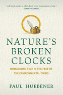 Nature's Broken Clocks: Reimagining Time in the Face of the Environmental Crisis