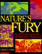 Nature's Fury: Eyewitness Reports of Natural Disasters - Vogel, Carole Garbuny