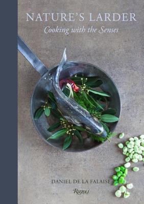 Nature's Larder: Cooking with the Senses - de la Falaise, Daniel