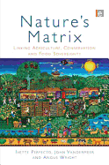Nature's Matrix: Linking Agriculture, Conservation and Food Sovereignty