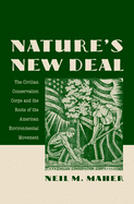 Nature's New Deal: The Civilian Conservation Corps and the Roots of the American Environmental Movement