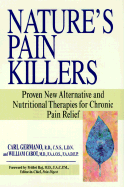 Natures Pain Killers - Germano, Carl, RD, CNS, LDN, and Cabot, William, M.D.