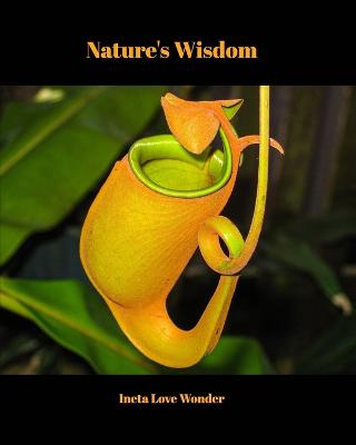 Nature's Wisdom - Wonder, Ineta Love