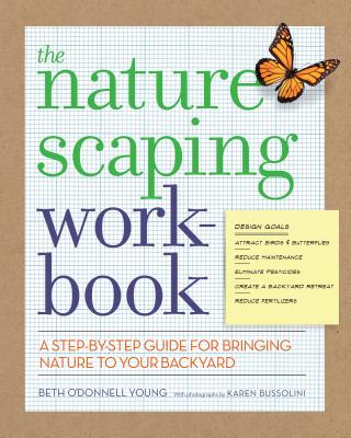 Naturescaping Workbook - Young, Beth O'Donnell, and Bussolini, Karen