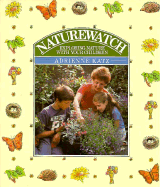 Naturewatch: Exploring Nature with Your Children - Katz, Adrienne