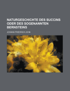 Naturgeschichte Des Succins Oder Des Sogenannten Bernsteins - Source Wikia, and United States Bureau of the Census, and John, Johann Friedrich