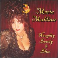 Naughty, Bawdy and Blue - Maria Muldaur