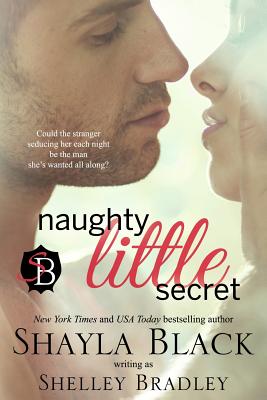 Naughty Little Secret - Bradley, Shelley, and Black, Shayla