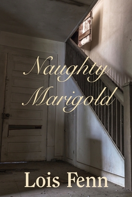 Naughty Marigold - Fenn, Lois