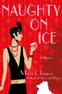 Naughty on Ice: A Mystery