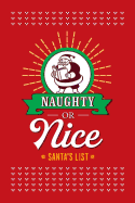 Naughty or Nice, Santa's List: Fun Lined Notebook to Record Naughty or Nice Deeds. for Boys, Girls and Adults Too!