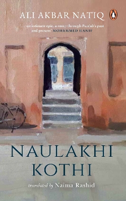 Naulakhi Kothi - Natiq, Ali Akbar, and Rashid, Naima (Translated by)