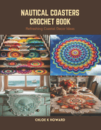 Nautical Coasters Crochet Book: Refreshing Coastal Decor Ideas