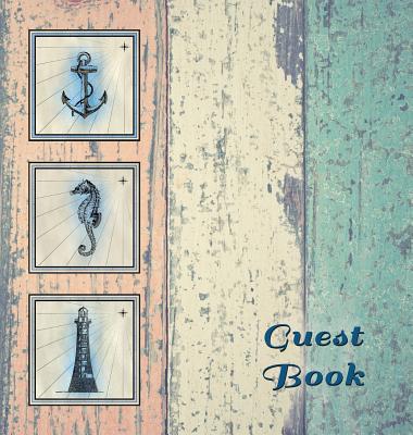 NAUTICAL GUEST BOOK (Hardcover), Visitors Book, Guest Comments Book, Vacation Home Guest Book, Beach House Guest Book, Visitor Comments Book, Seaside Retreat Guest Book: Suitable for boats, beach house, vacation homes, B&Bs, Airbnbs, guest house... - Publications, Angelis (Prepared for publication by)