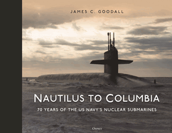 Nautilus to Columbia: 70 years of the US Navy's Nuclear Submarines