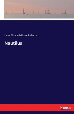 Nautilus - Richards, Laura Elizabeth Howe