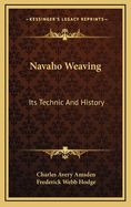 Navaho Weaving: Its Technic And History