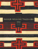 Navajo Weaving Tradition: 1650 to the Present