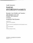 Naval Hydrodynamics: Boundary Layer Stability and Transition, Ship Boundary Layers and Propeller Hull Interaction, Cavitation, Geophysical Fluid Dynamics: Twelfth Symposium