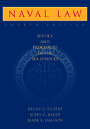 Naval Law, 4th Edition: Justice and Procedure in the Sea Services