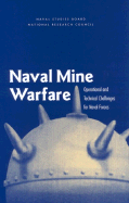 Naval Mine Warfare: Operational and Technical Challenges for Naval Forces - National Research Council, and Division on Engineering and Physical Sciences, and Naval Studies Board