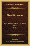 Naval Occasions: And Some Traits Of The Sailor Man (1915)