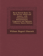 Naval Sketch-Book: Or, the Service Afloat and Ashore, with Characteristic Reminiscences, Fragments and Opinions