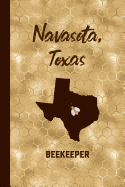 Navasota Texas Beekeeper: Beekeeping Journal Beekeeper Record Book For Bees Notebook