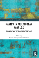 Navies in Multipolar Worlds: From the Age of Sail to the Present