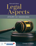 Navigate 2 Advantage Access for Legal Aspects of Health Care Administration with Navigate 2 Scenario for Health Care Ethics