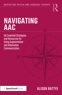 Navigating Aac: 50 Essential Strategies and Resources for Using Augmentative and Alternative Communication