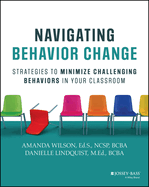 Navigating Behavior Change: Strategies to Minimize Challenging Behaviors in Your Classroom