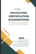 Navigating Certification Examinations: A Comprehensive Guide to Success