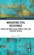 Navigating Civil Resistance: Unravelling Mobilization Dynamics, Goals, and Strategies in Nepal