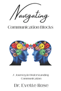 Navigating Communication Blocks: A Journey in Understanding Communication