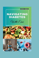 Navigating Diabetes with Ease: Empowering Your Journey to Better Health