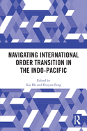 Navigating International Order Transition in the Indo-Pacific