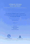 Navigating Islands and Continents: Conversations and Contestations in and Around the Pacific - Franklin, Cynthia (Editor), and Hsu, Ruth Y (Editor)