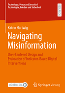 Navigating Misinformation: User-Centered Design and Evaluation of Indicator-Based Digital Interventions