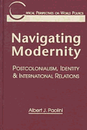 Navigating Modernity: Postcolonialism, Identity, and International Relations