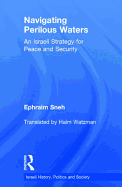 Navigating Perilous Waters: An Israeli Strategy for Peace and Security