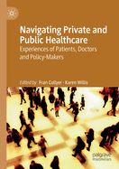 Navigating Private and Public Healthcare: Experiences of Patients, Doctors and Policy-Makers