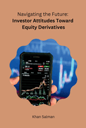 Navigating the Future: Investor Attitudes Toward Equity Derivatives