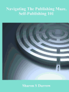 Navigating the Publishing Maze, Self-Publishing 101