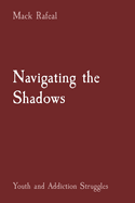 Navigating the Shadows: Youth and Addiction Struggles