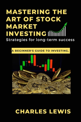 Navigating the Stock Market: Tips for Successful Investing... - Lewis, Charles