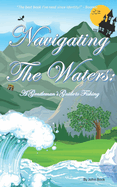 Navigating the Waters: A Gentleman's Guide to Fishing