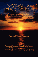 Navigating Through Fear: Learn to Live an Enriched Life Using Spirit's Compass to Guide You