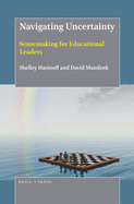 Navigating Uncertainty: Sensemaking for Educational Leaders